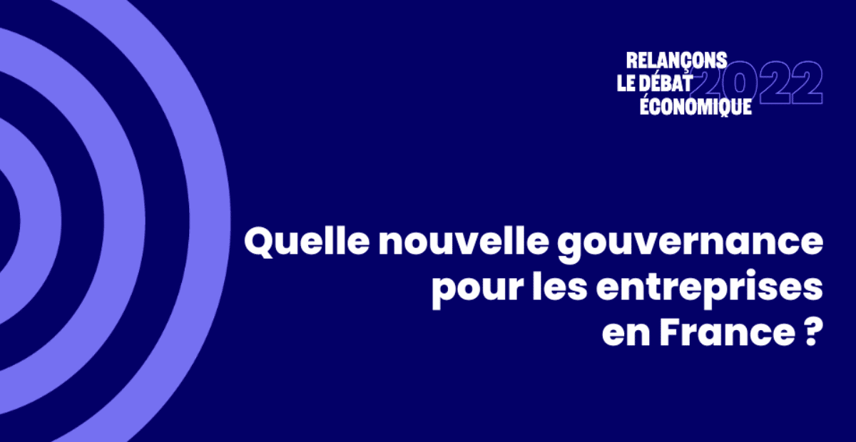 Quelle nouvelle gouvernance pour les entreprises en France ? 