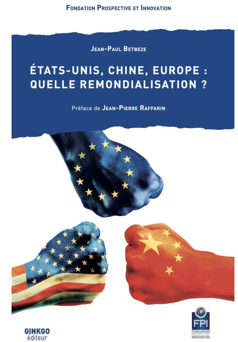 Etats-Unis, Chine, Europe : quelle remondialisation ?